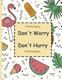 Don T Worry Don T Hurry Notebook