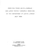 American Trade Union Journals and Labor Papers Currently Received by the Department of Labor Library