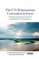 The Un Watercourses Convention in Force