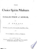 The Choice Spirits Museum A Collection Of Songs To Which Is Annex D The Celebrated Dutch And German Story Of Mynheer Eupharson And Mynheer Vanslawken