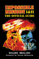 Impossible Mission I & II - The Official Guide