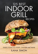 125 Best Indoor Grill Recipes Book