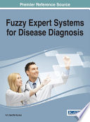 Fuzzy Expert Systems for Disease Diagnosis Book