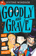 Goodly and Grave in a Case of Bad Magic (Goodly and Grave, Book 3) PDF Book By Justine Windsor