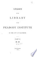 Catalogue of the Library of the Peabody Institute of the City of Baltimore    