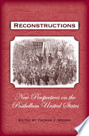 Reconstructions : New Perspectives on Postbellum America