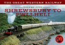 The Great Western Railway Volume Five Shrewsbury to Pwllheli