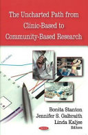 The Uncharted Path From Clinic Based To Community Based Research