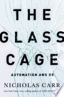 The Glass Cage How Our Computers Are Changing Us
