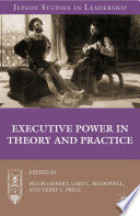 Executive Power in Theory and Practice