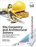 The City and Guilds Textbook: Site Carpentry and Architectural Joinery for the Level 2 Apprenticeship (6571), Level 2 Technical Certificate (7906) and Level 2 Diploma (6706)