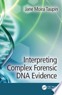Interpreting Complex Forensic DNA Evidence Book