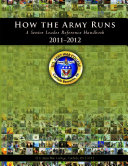 How the Army Runs: A Senior Leader Reference Handbook, 2011-2012