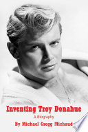 Inventing Troy Donahue   The Making of a Movie Star Book
