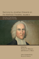 Sermons by Jonathan Edwards on the Matthean Parables  Volume III