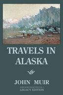 Travels In Alaska  Legacy Edition 