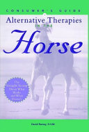 Consumer s Guide to Alternative Therapies in the Horse Book