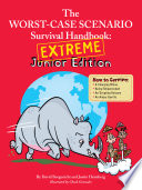 Worst Case Scenario Survival Handbook Extreme Junior Edition