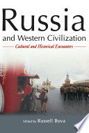 Russia and Western Civilization  Cutural and Historical Encounters