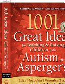 1001 Great Ideas for Teaching & Raising Children with Autism Or Asperger's