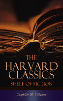 The Harvard Classics Shelf of Fiction   Complete 20 Volumes