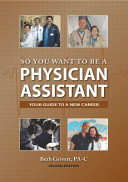 So You Want to Be A Physician Assistant Book PDF