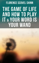 The Game of Life and How to Play It & Your Word is Your Wand