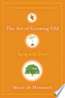 The Art of Growing Old Book