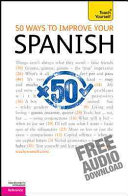 50 Ways to Improve Your Spanish: A Teach Yourself Guide