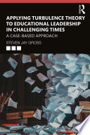Applying Turbulence Theory to Educational Leadership in Challenging Times Book