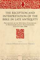 The Reception and Interpretation of the Bible in Late Antiquity