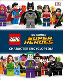 LEGO DC Comics Super Heroes Character Encyclopedia Book