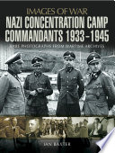 Nazi Concentration Camp Commandants  1933   1945