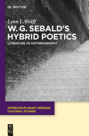 W.G. Sebald’s Hybrid Poetics