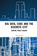 Big Data, Code and the Discrete City