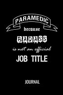 Paramedic Because Badass Is Not An Official Job Title Journal