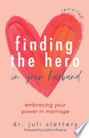 Finding the Hero in Your Husband  Revisited