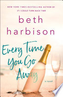 Every Time You Go Away Beth Harbison Cover