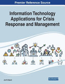 Information Technology Applications for Crisis Response and Management