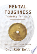 Mental Toughness Training for Golf Book