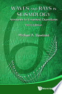 Waves And Rays In Seismology  Answers To Unasked Questions  Third Edition 