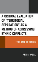 A Critical Evaluation of  territorial Separation  as a Method of Addressing Ethnic Conflicts
