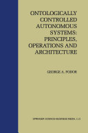 Ontologically Controlled Autonomous Systems  Principles  Operations  and Architecture
