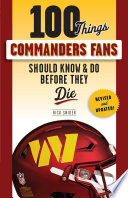 100 Things Commanders Fans Should Know & Do Before They Die PDF Book By Rick Snider