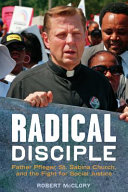 Radical Disciple: Father Pfleger, St. Sabina Church, and the ...