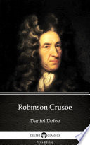Robinson Crusoe by Daniel Defoe   Delphi Classics  Illustrated 