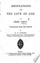 M  ditations en Forme de Retraite Sur L amour de Dieu  Meditations Upon the Love of God     Translated     by A  C  Jones