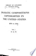 Dramatic Compositions Copyrighted in the United States, 1870 to 1916 ... PDF Book By Library of Congress. Copyright Office