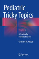 Pediatric Tricky Topics, Volume 2