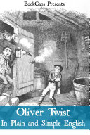 Oliver Twist in Plain and Simple English (Includes Study Guide, Complete Unabridged Book, Historical Context, Biography and Char